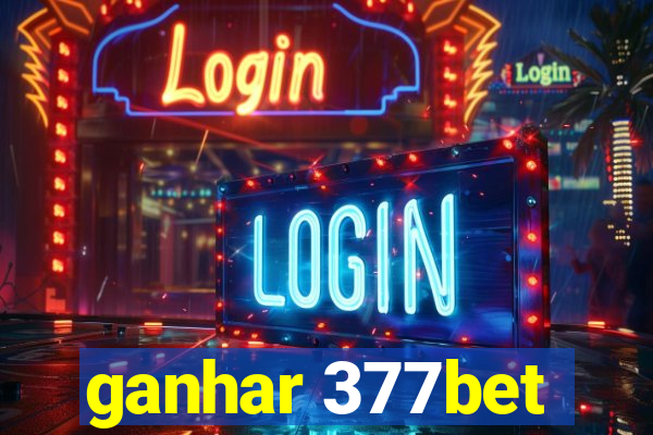 ganhar 377bet